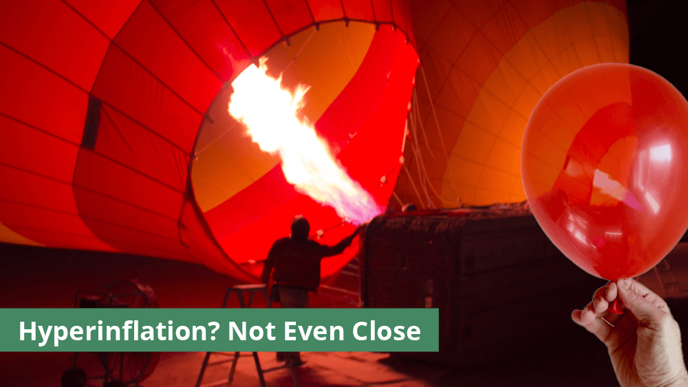 Hyperinflation? Not Even Close