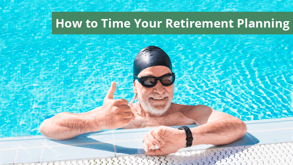 How to Time Your Retirement Planning