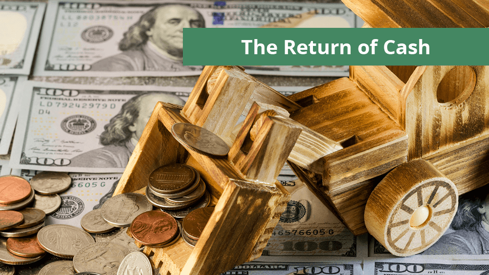 The Return of Cash