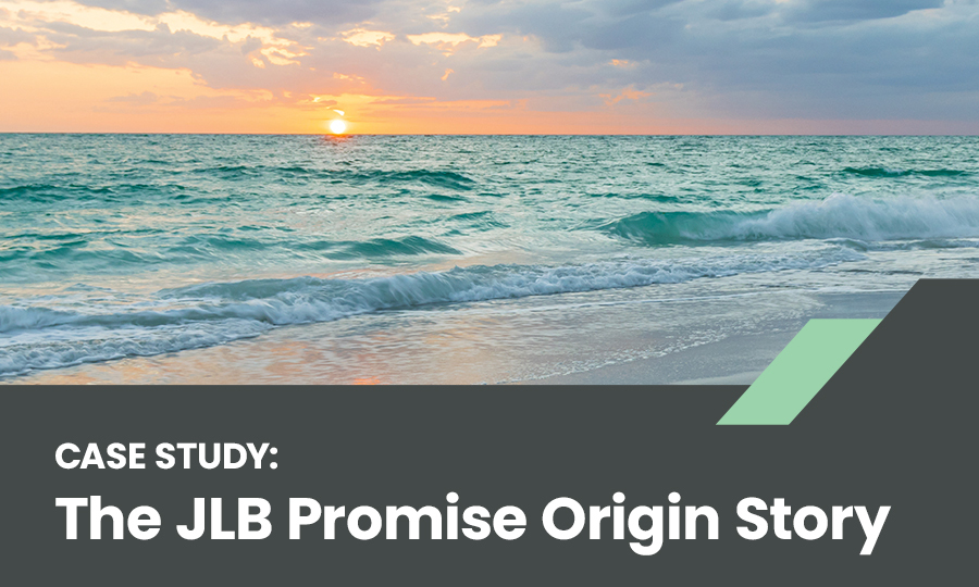 Case Study: The JLB Promise Origin Story